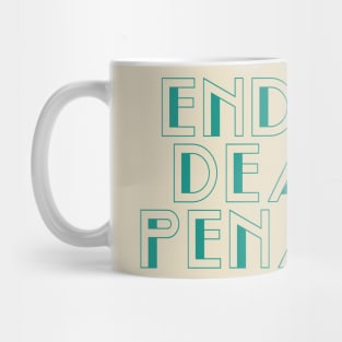 End the Death Penalty Mug